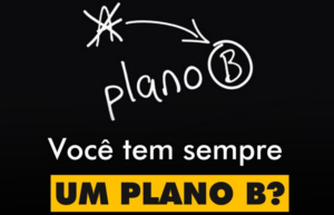 INSPIRAÇÕES DO ZEPPA: Você sempre tem um plano B?