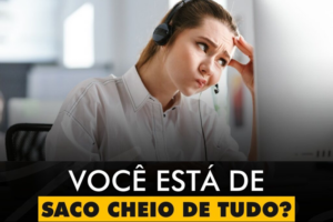 INSPIRAÇÕES DO ZEPPA: Você está de saco cheio de tudo?