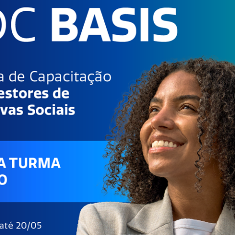 Inscrições abertas para o programa BASIS de capacitação para gestores de iniciativas sociais