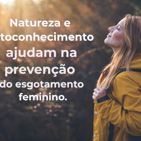 Imersão terapêutica combate esgotamento mental feminino