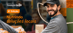 Fundação Cargill abre inscrições da 6ª edição do Nutrindo Soluções Locais, com foco na região Sul